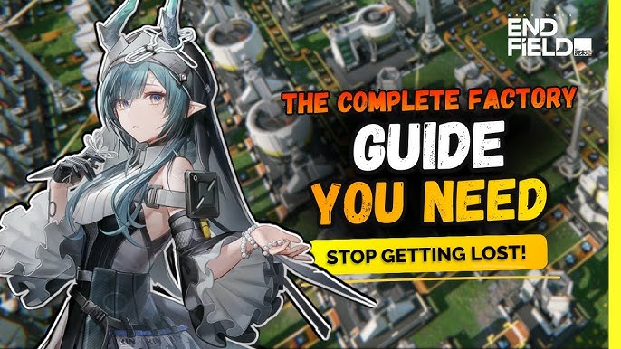 Full Guide Factory System Arknights Endfield