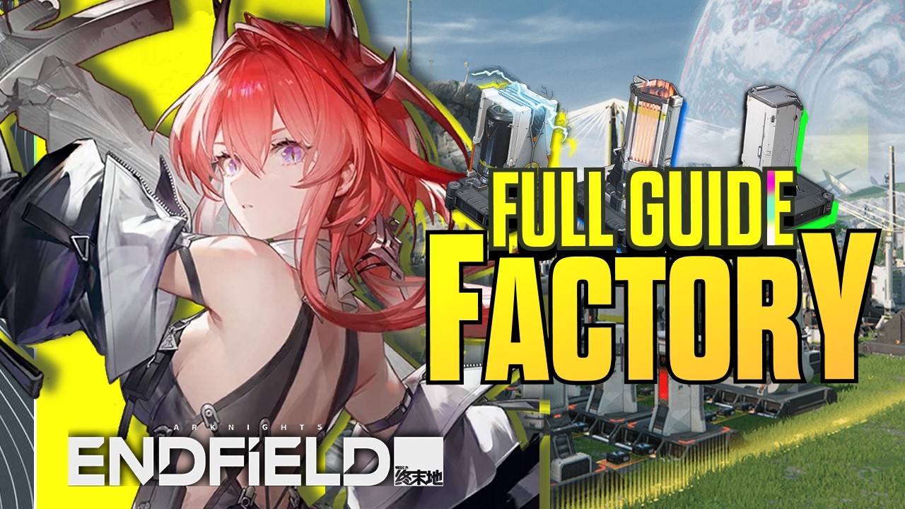 Guide Factory System Arknights Endfield